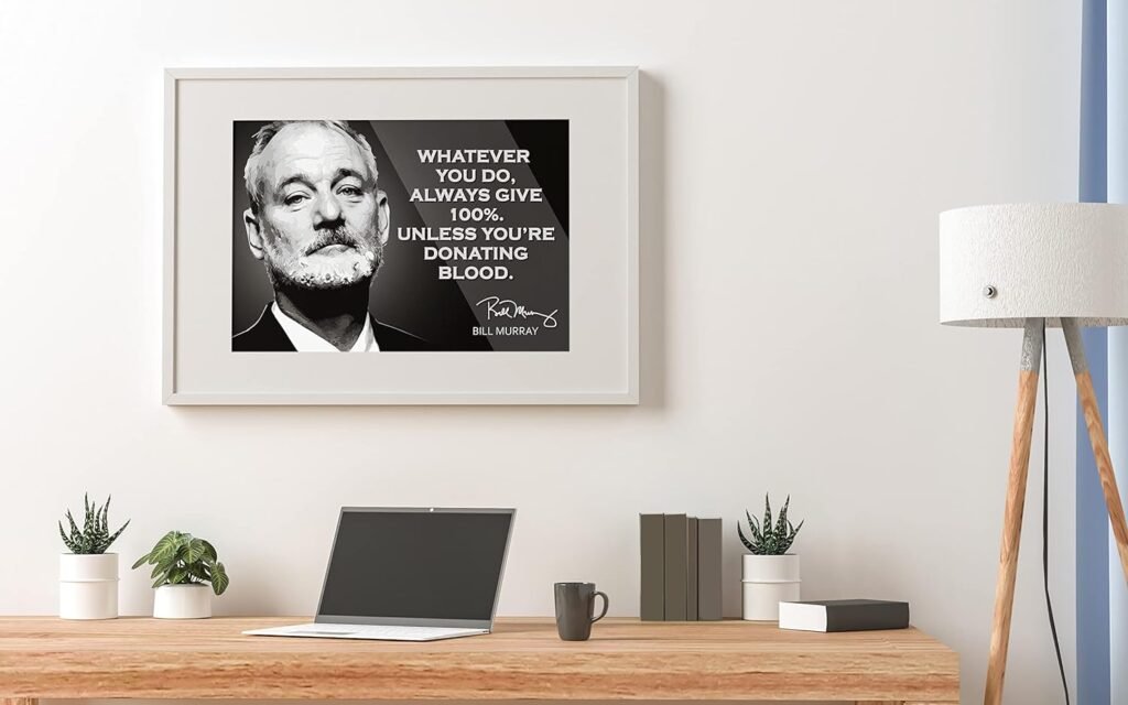 Bill Murray Motivational Quote Poster Inspirational Picture Posters Wall Art Comedian Canvas Signed Autographed Memorabilia Merchandise Funny Actor Nurse Doctors Office Phlebotomy Posters Movies P100