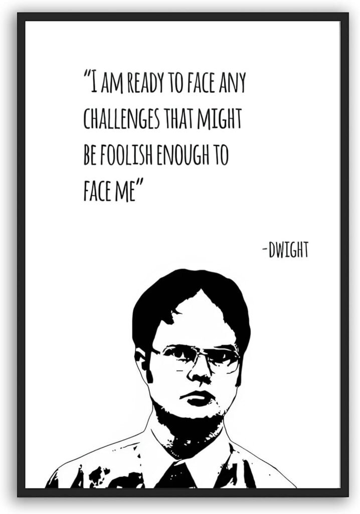 The Office Dwight Schrute Poster Dwight Poster Motivational Quote Poster The Office TV Show Wall Art and Funny Posters for Bedroom Living Room Apartment Dorm Decorations for Men UNFRAMED 16x24inch