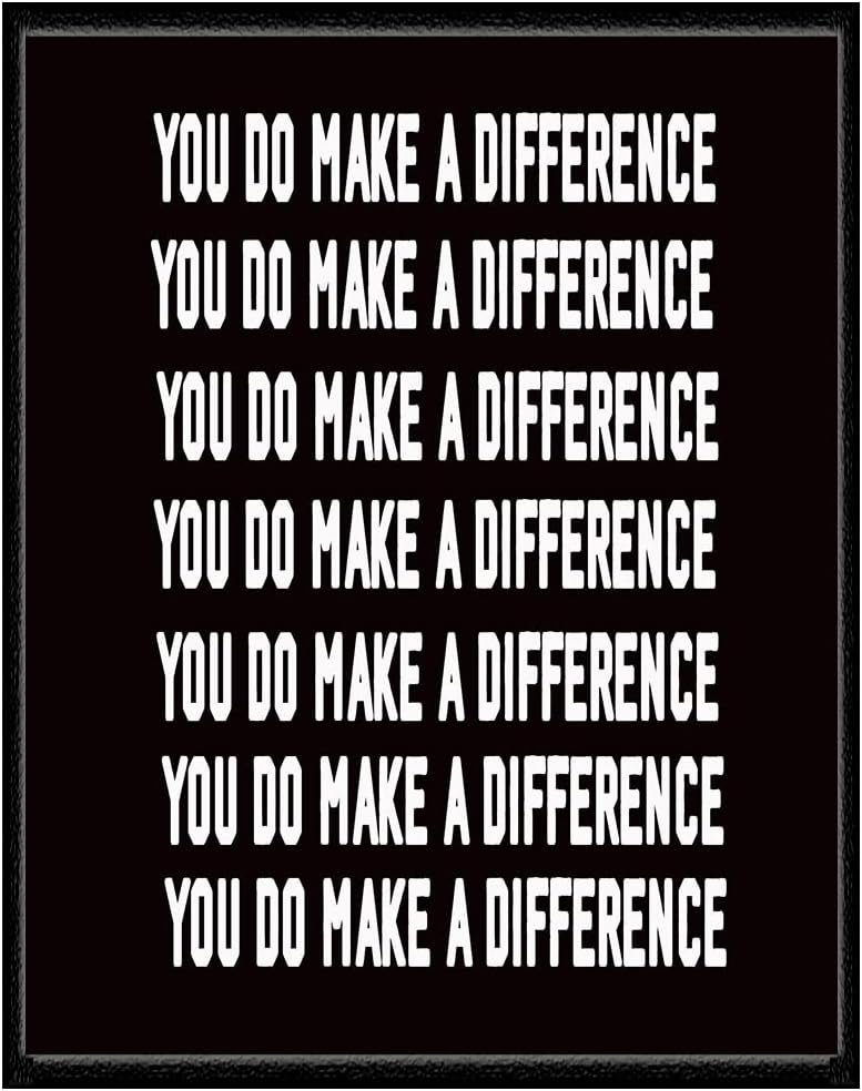 You Do Make A Difference Inspirational Quotes Wall Art Positive Quotes Wall Decor Inspiring Quotes Wall Decor Inspirational Gifts Motivational Wall Art Modern Decor for HomeOfficeSchool